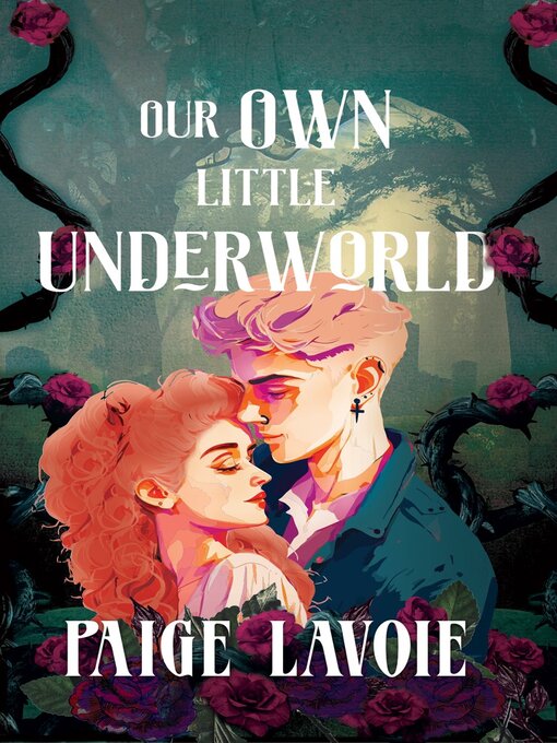 Title details for Our Own Little Underworld by Paige Lavoie - Available